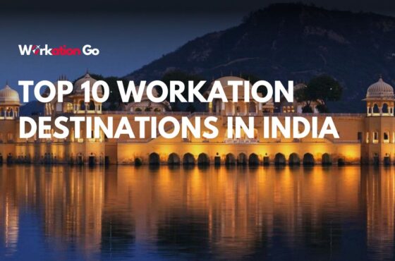 Top 10 Workation Destinations in India